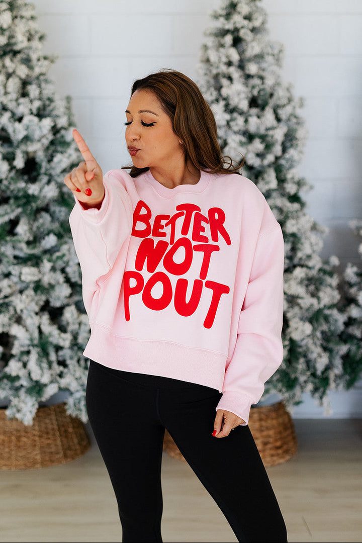 BETTER NOT POUT! PINK PUFF SWEATSHIRT