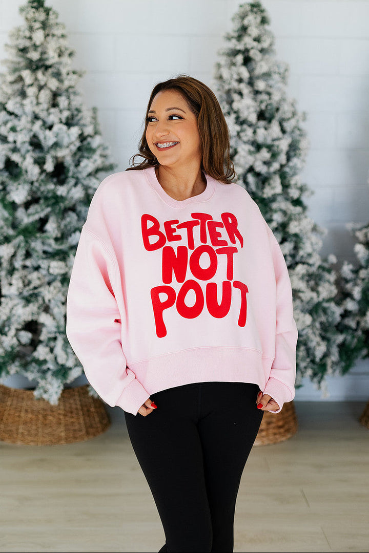 BETTER NOT POUT! PINK PUFF SWEATSHIRT