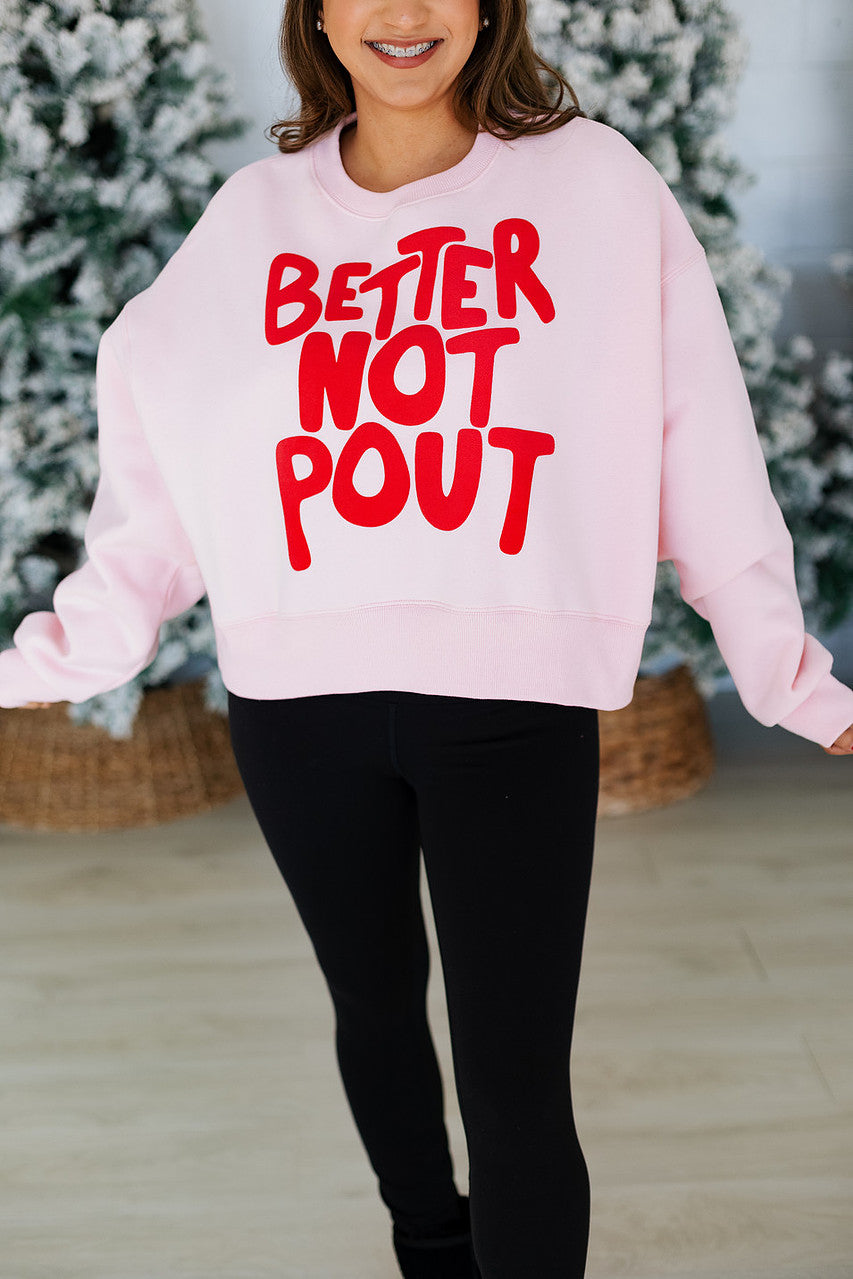 BETTER NOT POUT! PINK PUFF SWEATSHIRT